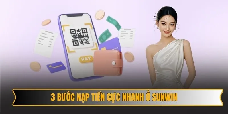 Nạp rút SUNWIN thành công với 3 bước siêu đơn giản